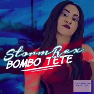 Stormrex - Bombo Tete